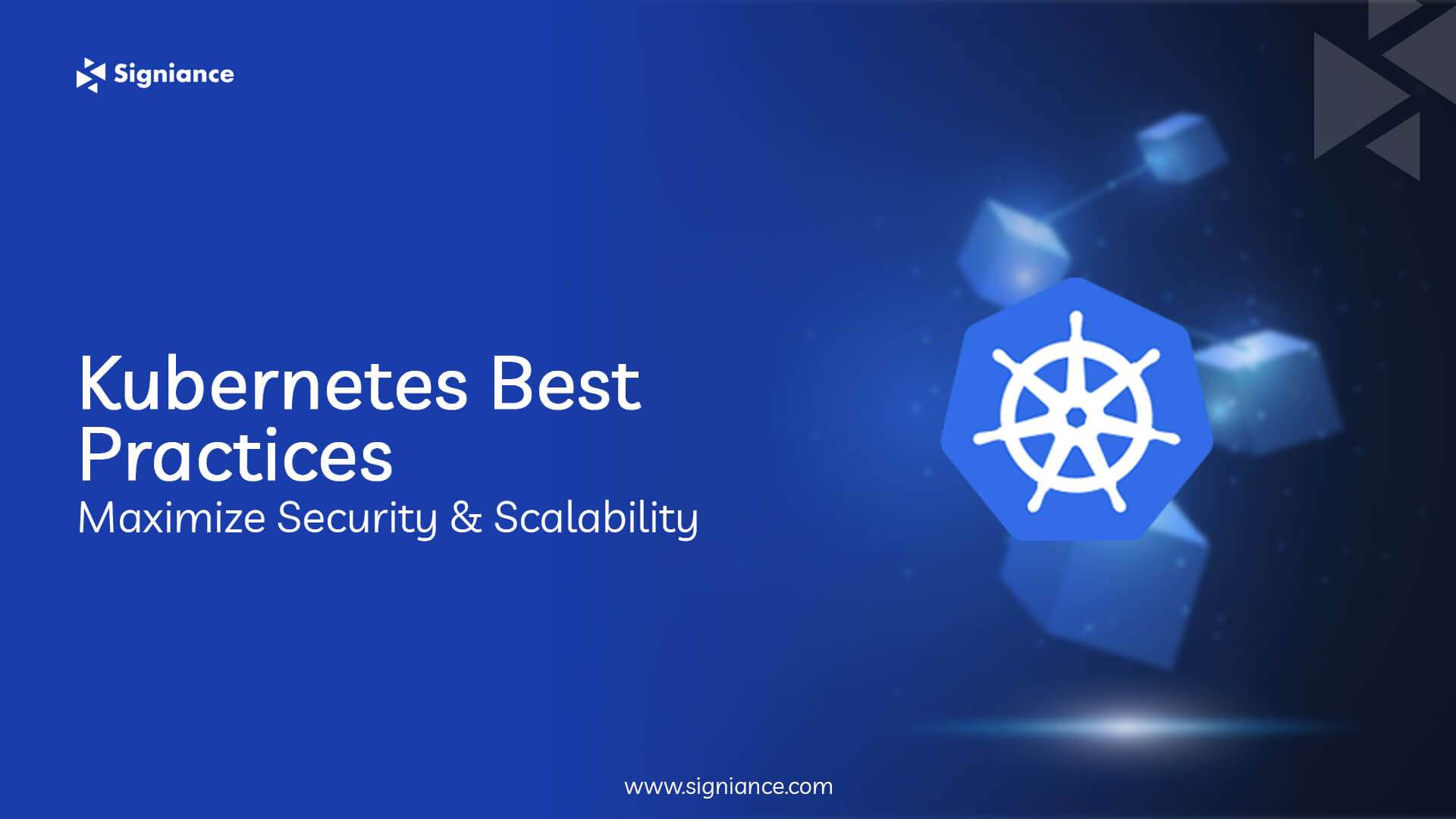 Kubernetes Best Practices Maximize Security & Scalability - Signiance
