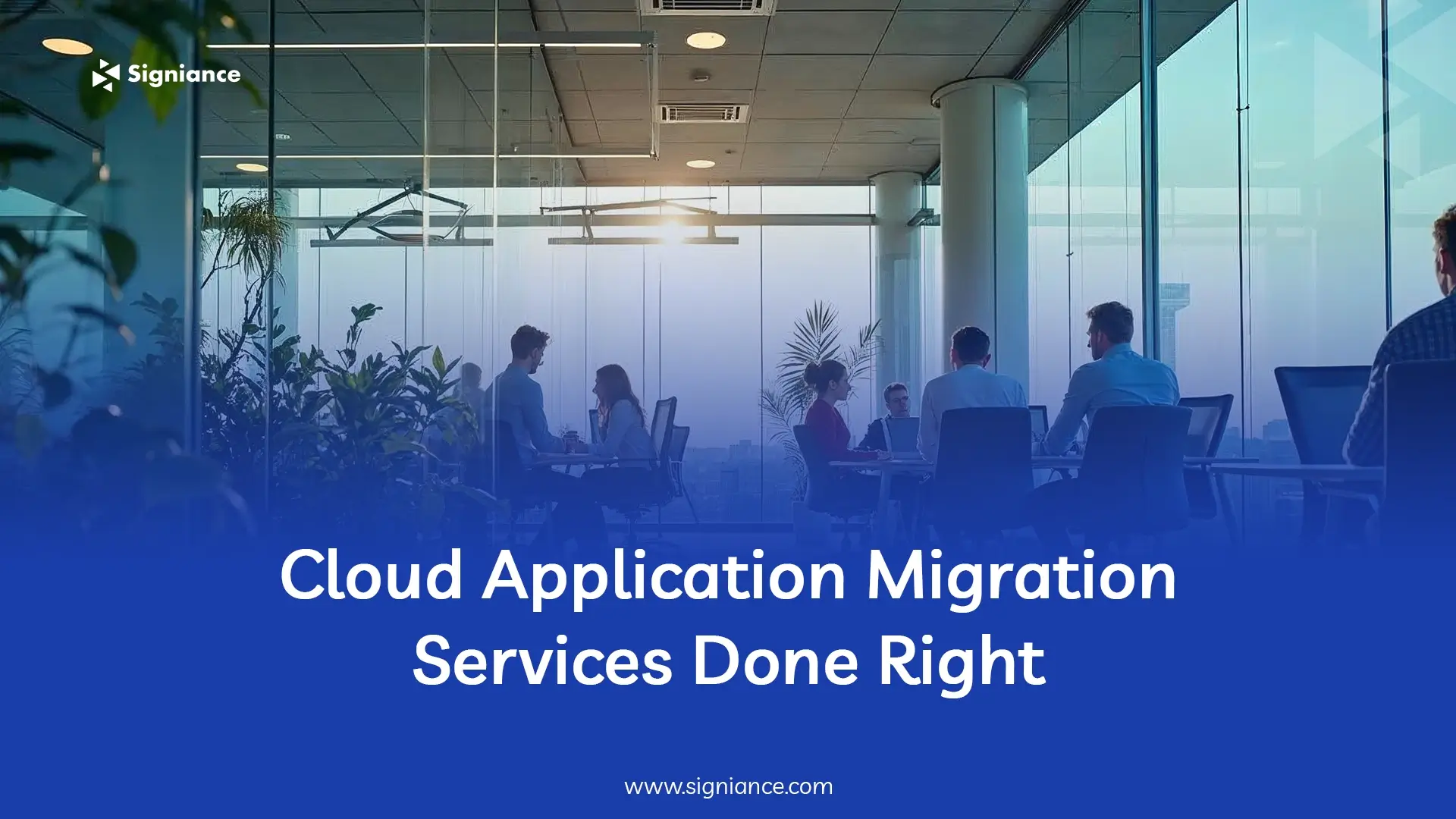 Cloud Application Migration Services Done Right- Signiance