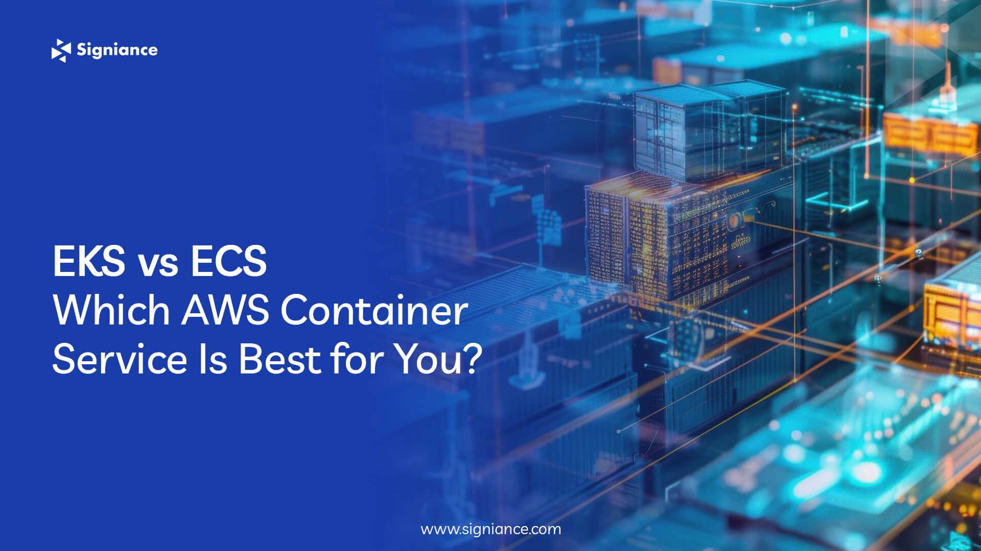 EKS vs ECS Which AWS Container Service Is Best for You - Signiance