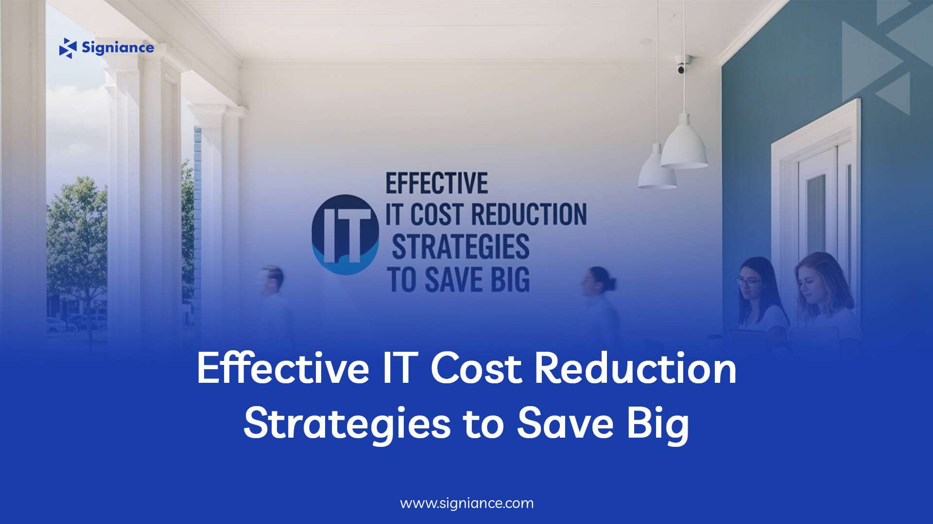 Effective IT Cost Reduction Strategies to Save Big - Signiance