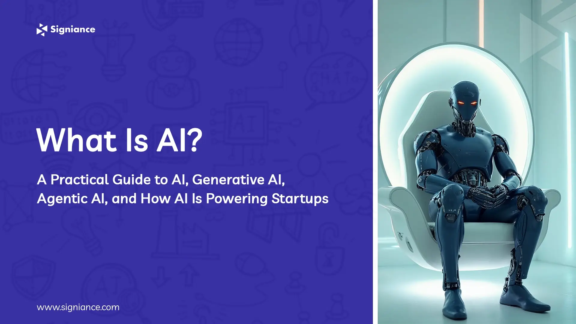 What Is AI? A practical guide to AI, Generative AI, And Agentics AI - Signiance