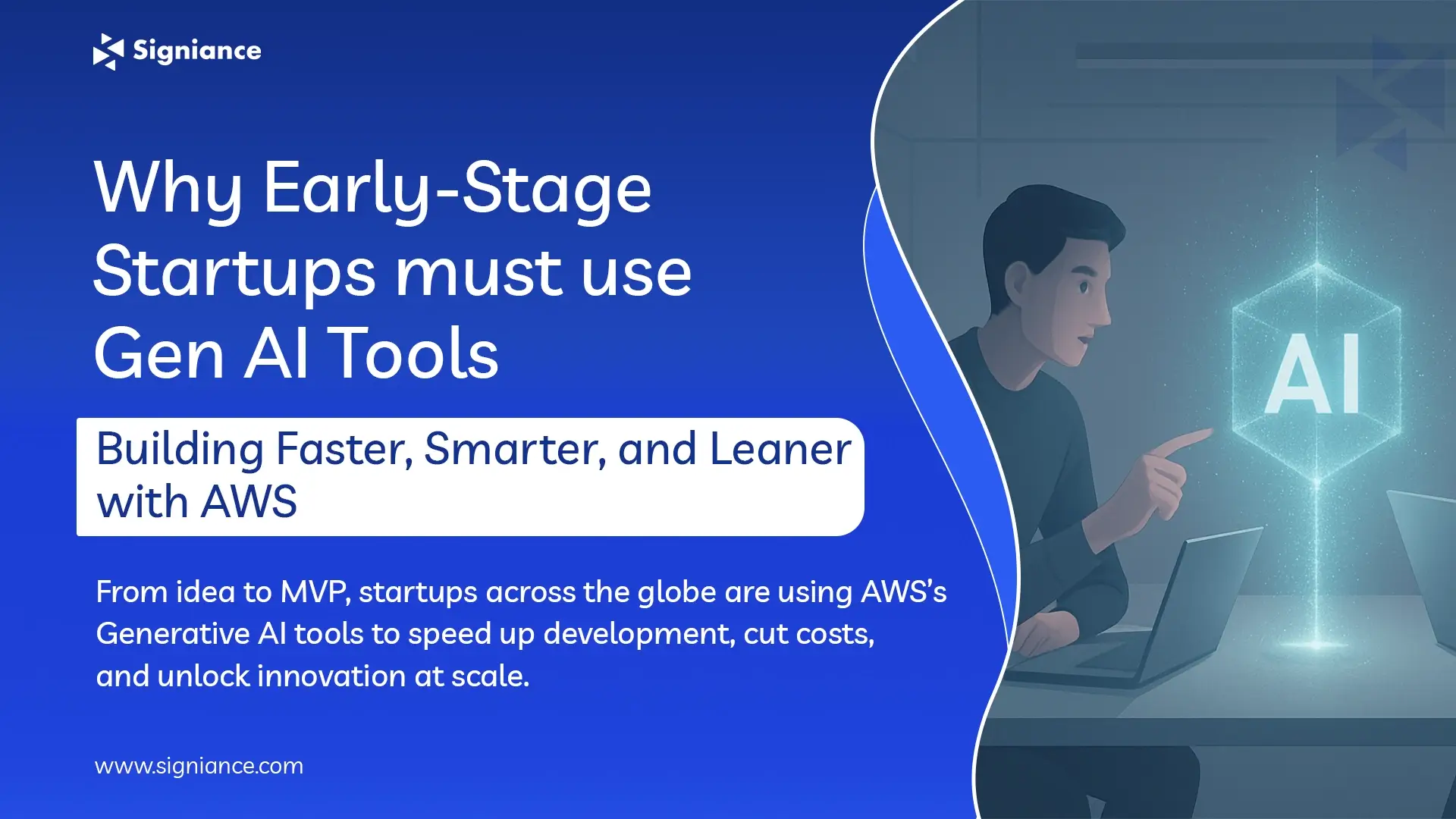 Why Early-Stage Startups Must Use Gen AI Tools - Signiance