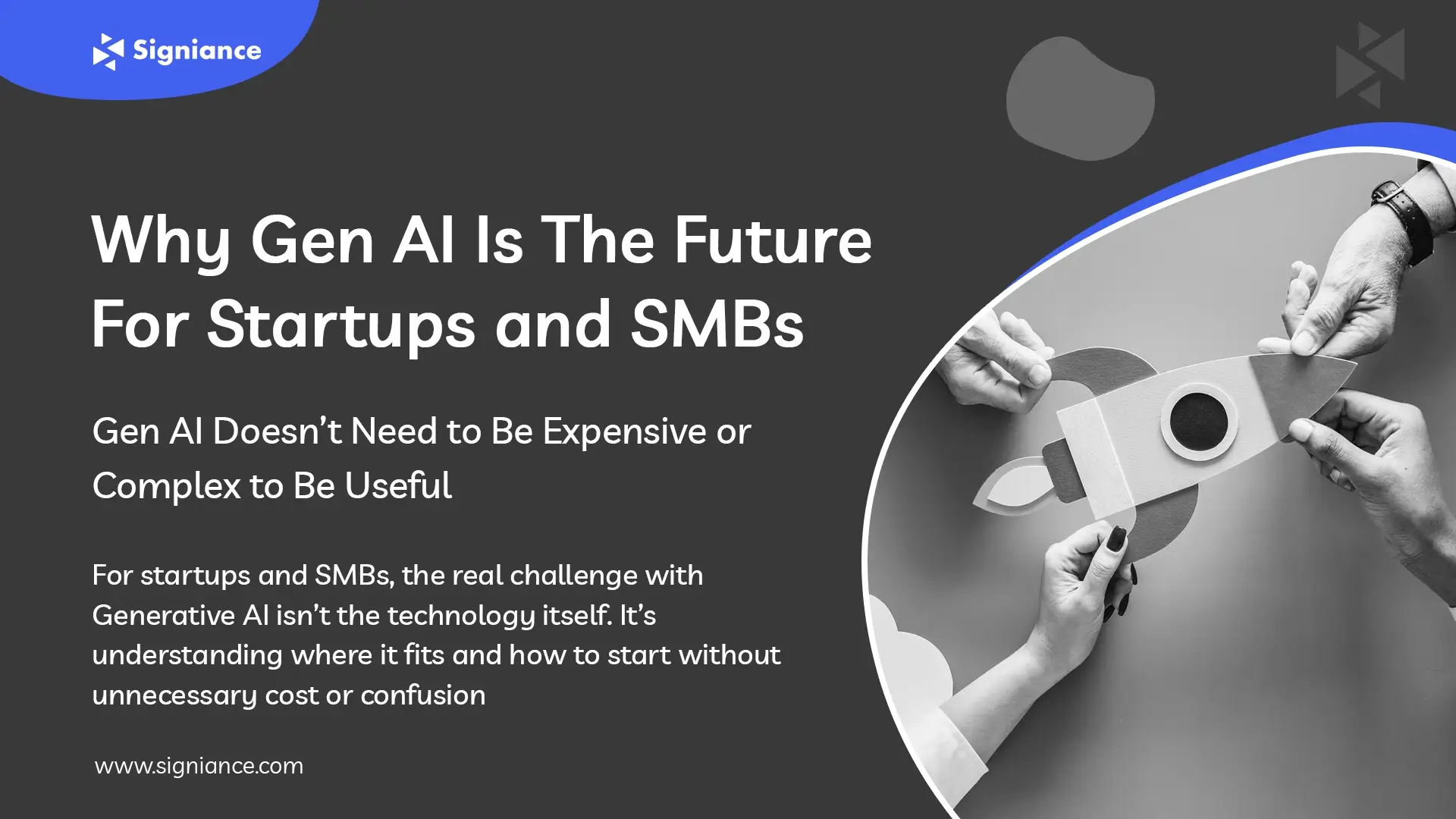 Why Why Gen AI Is the Future for Startups and SMBs When Used the Right Way - Signiance