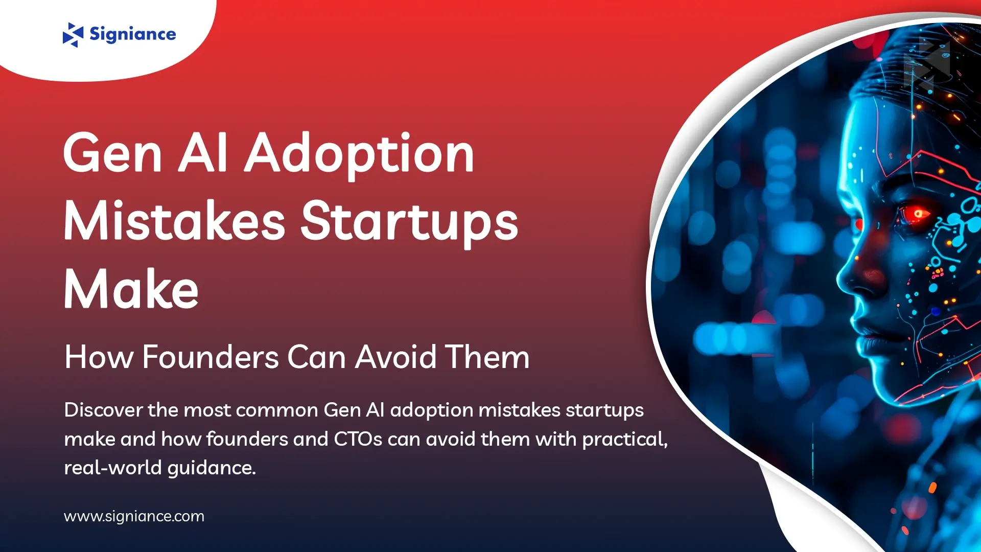 Gen AI Adoption Mistakes Startups Make - Signiance